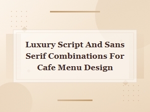 Elegant Script and Sans Serif Pairings for Cafe Menus