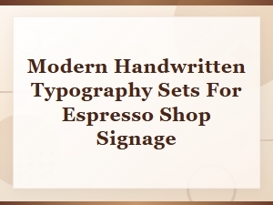 Modern Handwritten Typography Sets for Espresso Shop Signage