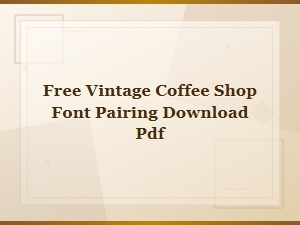 Free Vintage Coffee Shop Font Pairing Pdf Download